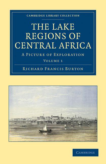 The Lake Regions of Central Africa - Volume 1