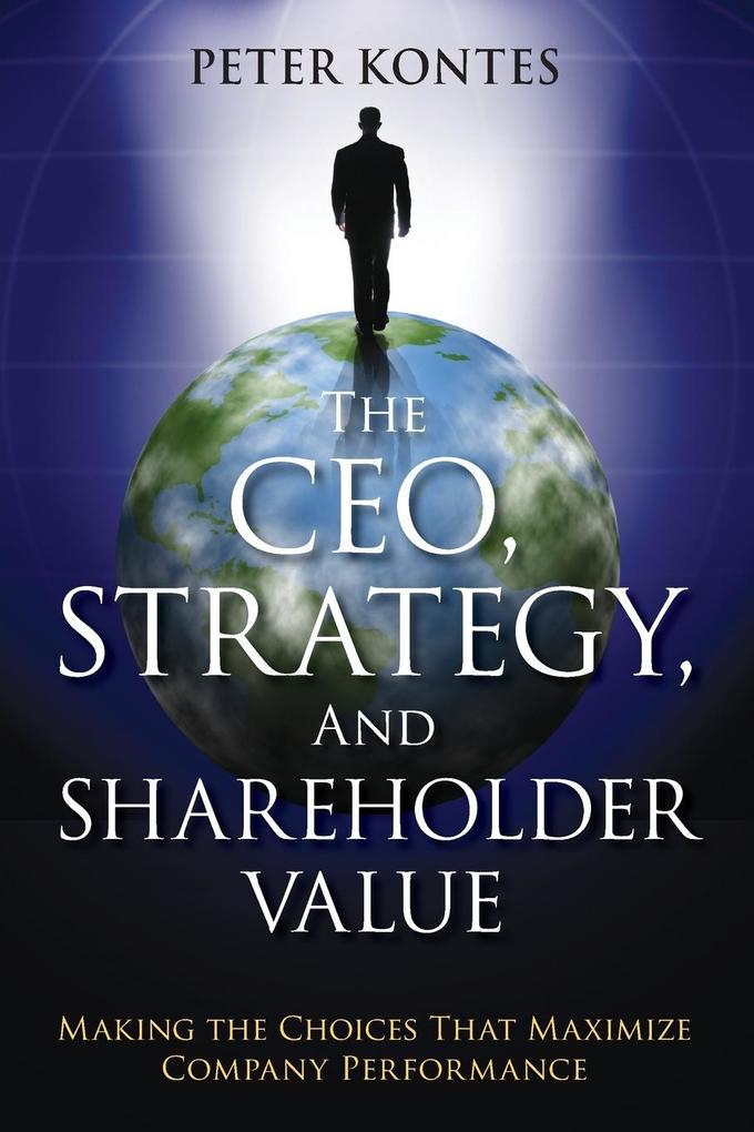 The Ceo Strategy and Shareholder Value