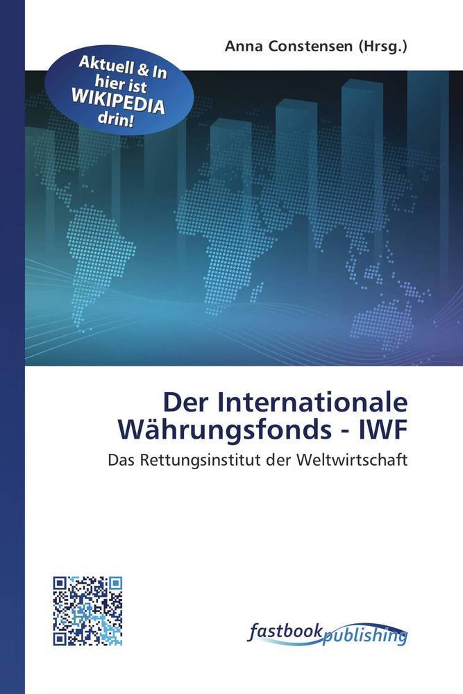 Der Internationale Währungsfonds - IWF