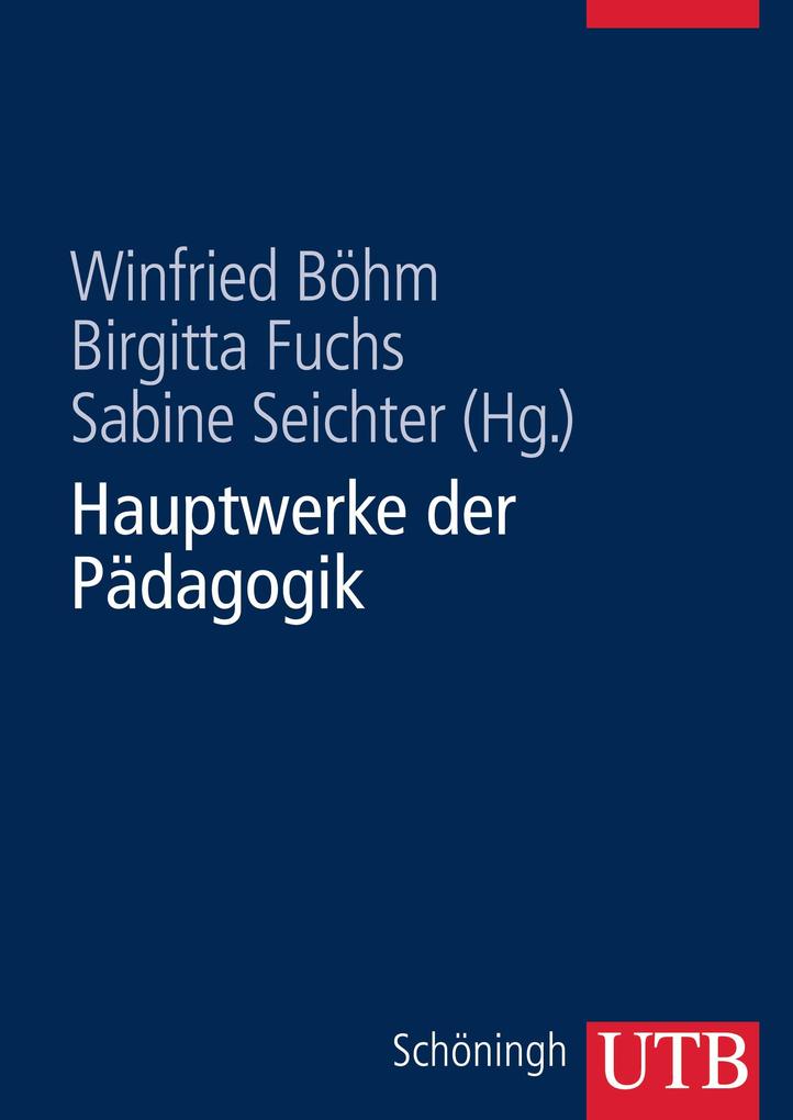 Utb Hauptwerke Der Pädagogik, Fachbücher Von Sabine Seichter, Winfried Böhm, Birgitta Fuchs - Bild 3