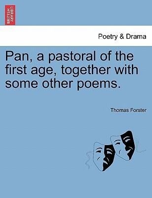 Pan, a pastoral of the first age, together with some other poems. als Taschenbuch von Thomas Forster