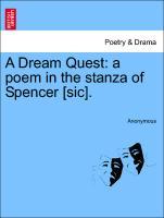 A Dream Quest: a poem in the stanza of Spencer [sic]. als Taschenbuch von Anonymous