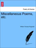 Miscellaneous Poems, etc. als Taschenbuch von William Thomas Fitzgerald