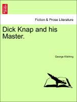 Dick Knap and his Master. als Taschenbuch von George Kitching