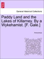 Paddy Land and the Lakes of Killarney. By a Wykehamist. [F. Gale.] als Taschenbuch von Anonymous