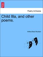 Child Illa, and other poems. als Taschenbuch von Wilfred Beet Woollam