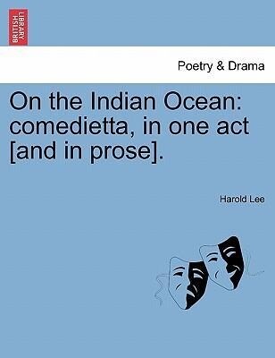 On the Indian Ocean: comedietta, in one act [and in prose]. als Taschenbuch von Harold Lee