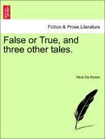 False or True, and three other tales. als Taschenbuch von Alice De thoren