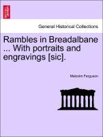 Rambles in Breadalbane ... With portraits and engravings [sic]. als Taschenbuch von Malcolm Ferguson