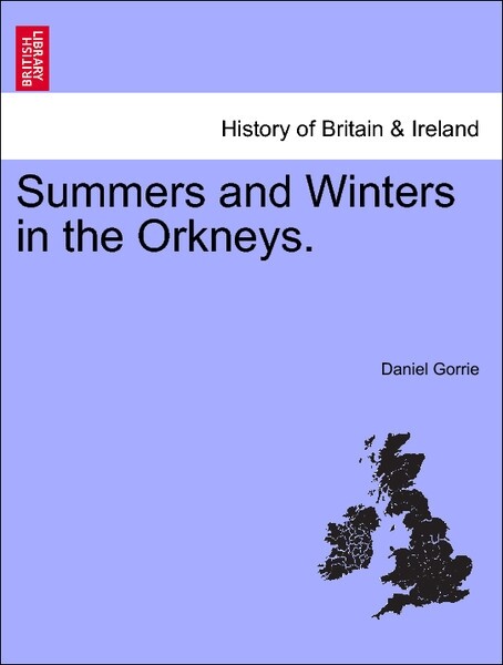 Summers and Winters in the Orkneys. als Taschenbuch von Daniel Gorrie
