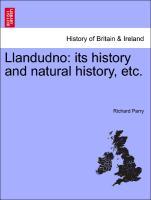 Llandudno: its history and natural history, etc. als Taschenbuch von Richard Parry