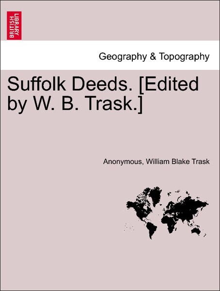 Suffolk Deeds. [Edited by W. B. Trask.] als Taschenbuch von Anonymous, William Blake Trask
