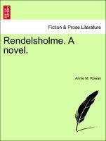 Rendelsholme. A novel. VOL. II als Taschenbuch von Annie M. Rowan