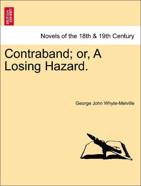 Contraband; or, A Losing Hazard. VOL.II als Taschenbuch von George John Whyte-Melville