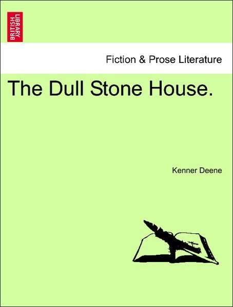 The Dull Stone House. Vol. I als Taschenbuch von Kenner Deene