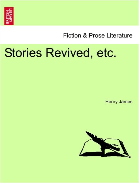 Stories Revived, etc. als Taschenbuch von Henry James