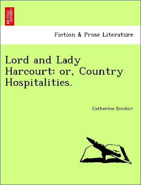 Lord and Lady Harcourt: or, Country Hospitalities. als Taschenbuch von Catherine Sinclair