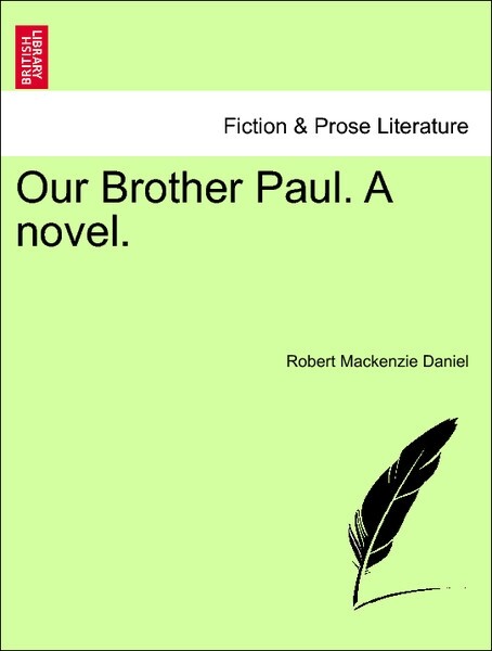 Our Brother Paul. A novel. Vol. III. als Taschenbuch von Robert Mackenzie Daniel