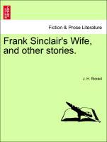 Frank Sinclair´s Wife, and other stories. Vol. III. als Taschenbuch von J. H. Riddell