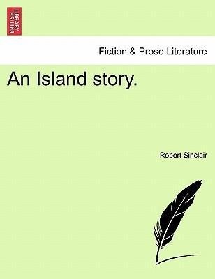 An Island story. als Taschenbuch von Robert Sinclair