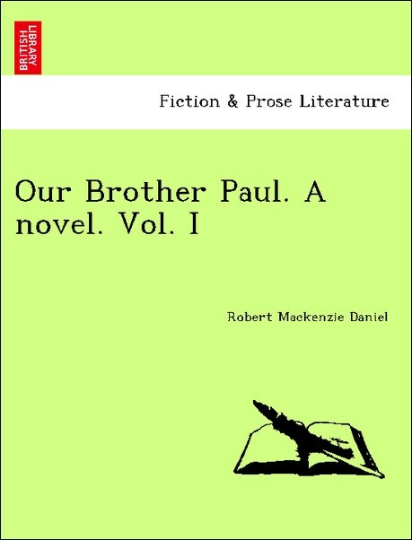 Our Brother Paul. A novel. Vol. I als Taschenbuch von Robert Mackenzie Daniel