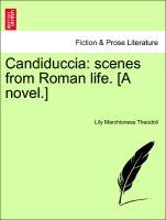 Candiduccia: scenes from Roman life. [A novel.] Vol. I. als Taschenbuch von Lily Marchioness Theodoli
