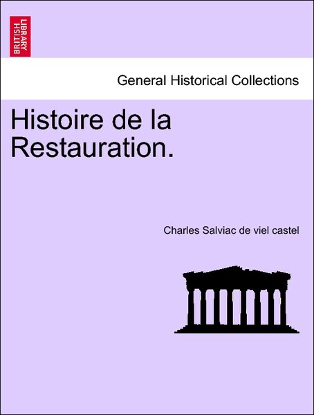 Histoire de la Restauration. Tome Seizieme als Taschenbuch von Charles Salviac de viel castel