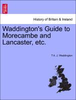 Waddington´s Guide to Morecambe and Lancaster, etc. als Taschenbuch von T A. J. Waddington
