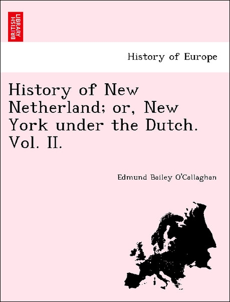 History of New Netherland; or, New York under the Dutch. Vol. II. als Taschenbuch von Edmund Bailey O´Callaghan