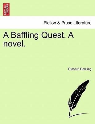 A Baffling Quest. A novel. VOL. III als Taschenbuch von Richard Dowling