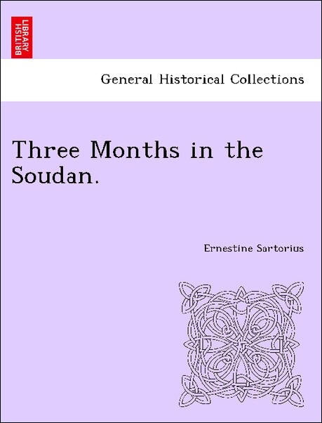 Three Months in the Soudan. als Taschenbuch von Ernestine Sartorius