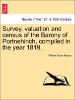 Survey, valuation and census of the Barony of Portnehinch, compiled in the year 1819. als Taschenbuch von William Shaw Mason