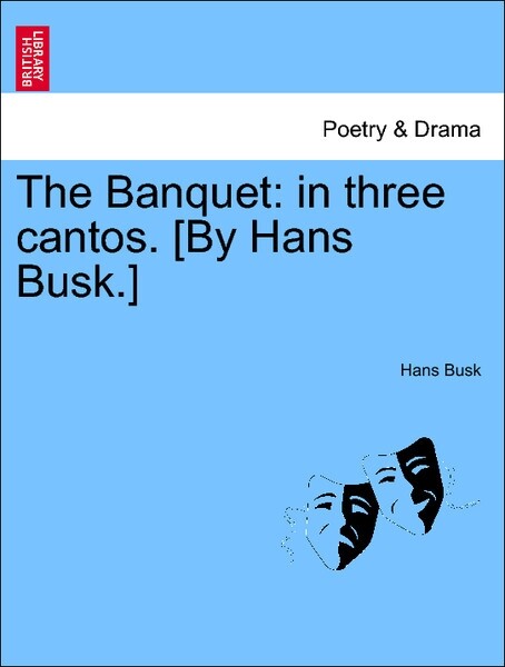 The Banquet: in three cantos. [By Hans Busk.] Second Edition als Taschenbuch von Hans Busk