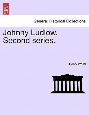 Johnny Ludlow. Second series. als Taschenbuch von Henry Wood
