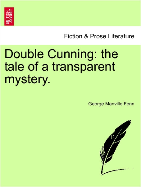 Double Cunning: the tale of a transparent mystery. New Edition. als Taschenbuch von George Manville Fenn
