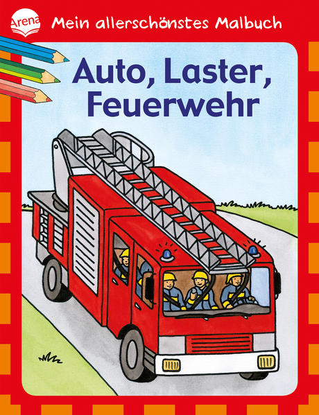 Mein allerschönstes Malbuch - Auto Laster Feuerwehr