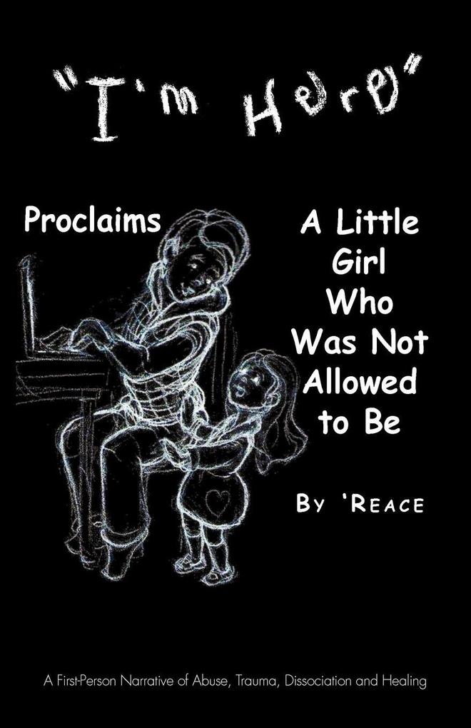 'I'm Here' Proclaims a Little Girl Who Was Not Allowed to Be