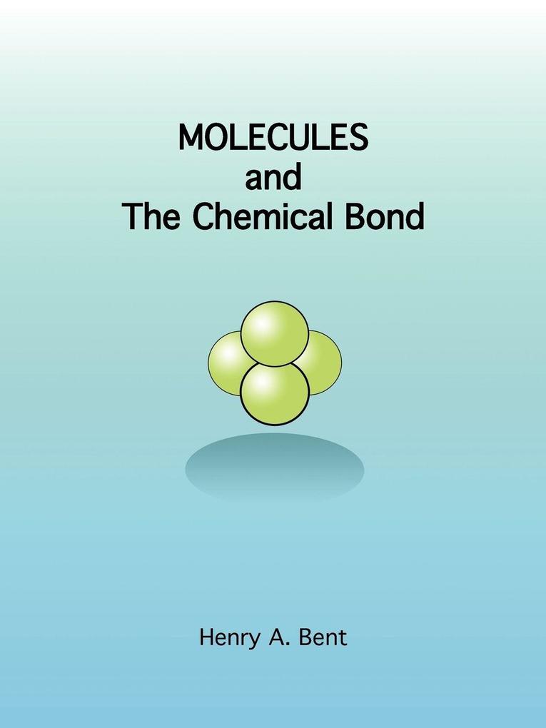 Molecules and the Chemical Bond