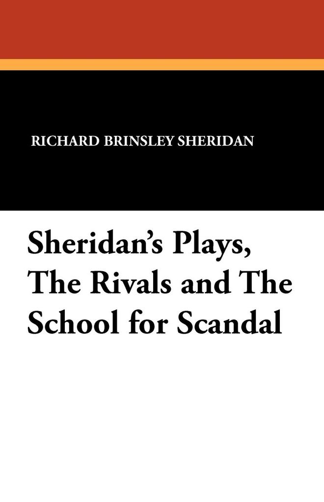 Sheridan‘s Plays The Rivals and The School for Scandal