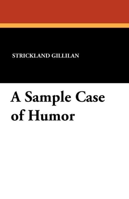 A Sample Case of Humor als Taschenbuch von Strickland Gillilan