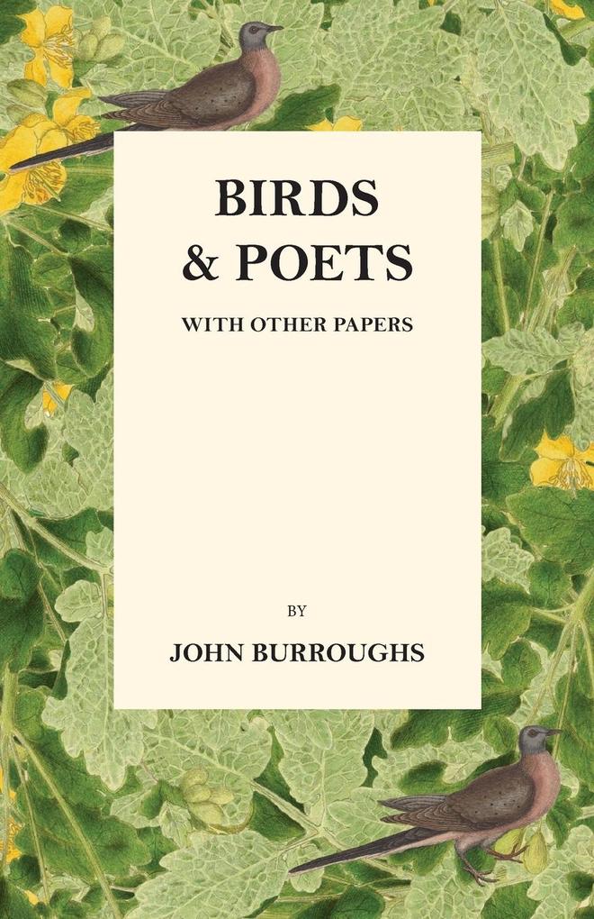 Birds And Poets - With Other Papers - John Burroughs