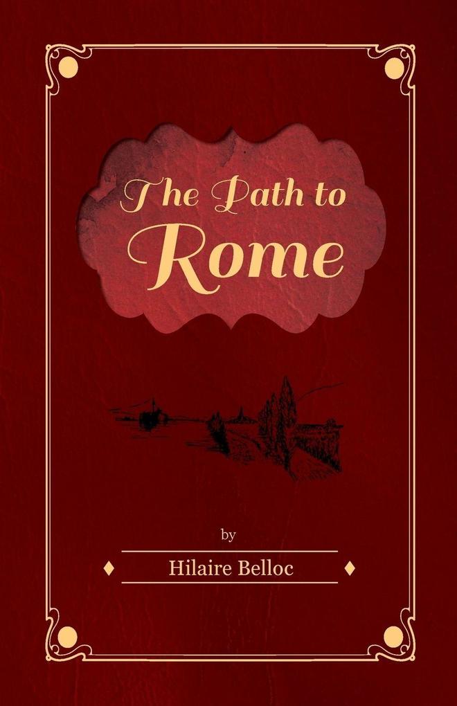 The Path to Rome - Hilaire Belloc
