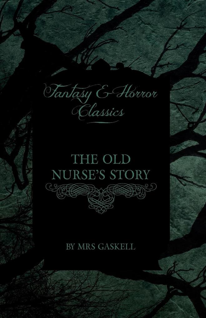 Elizabeth Gaskell‘s The Old Nurse‘s Story
