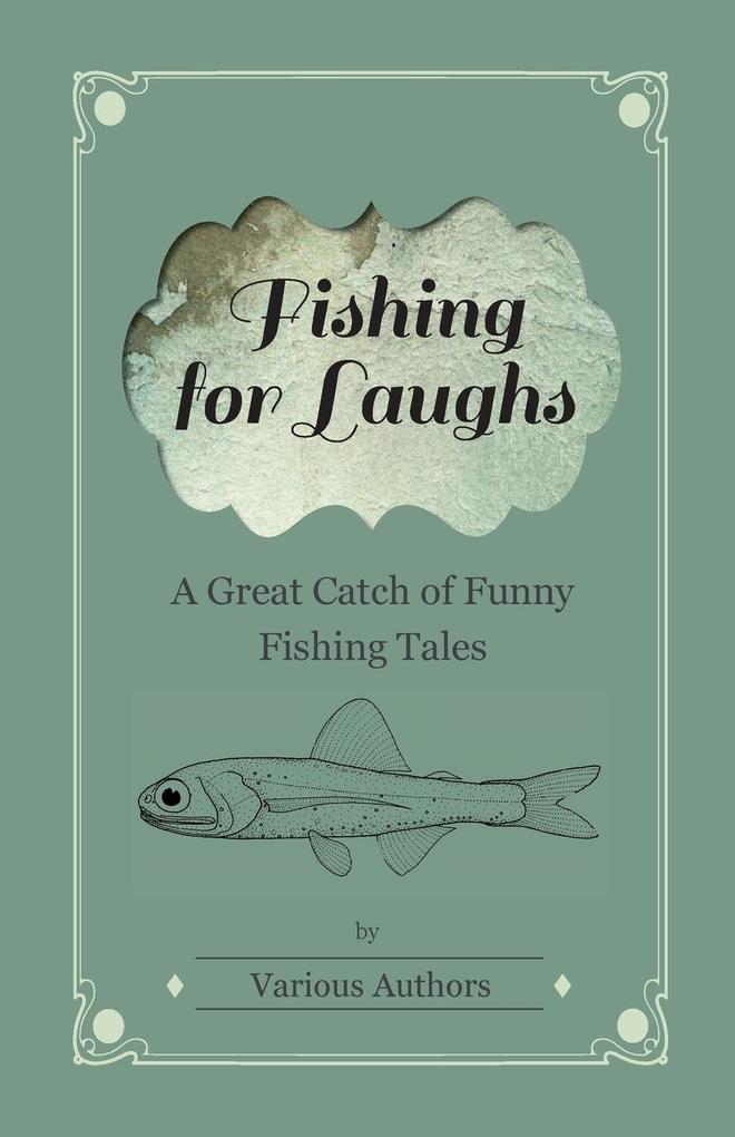 Fishing for Laughs - A Great Catch of Funny Fishing Tales