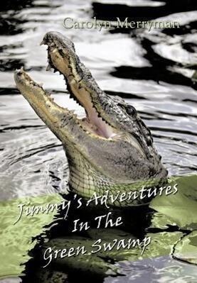 Jimmy‘s Adventures in the Green Swamp