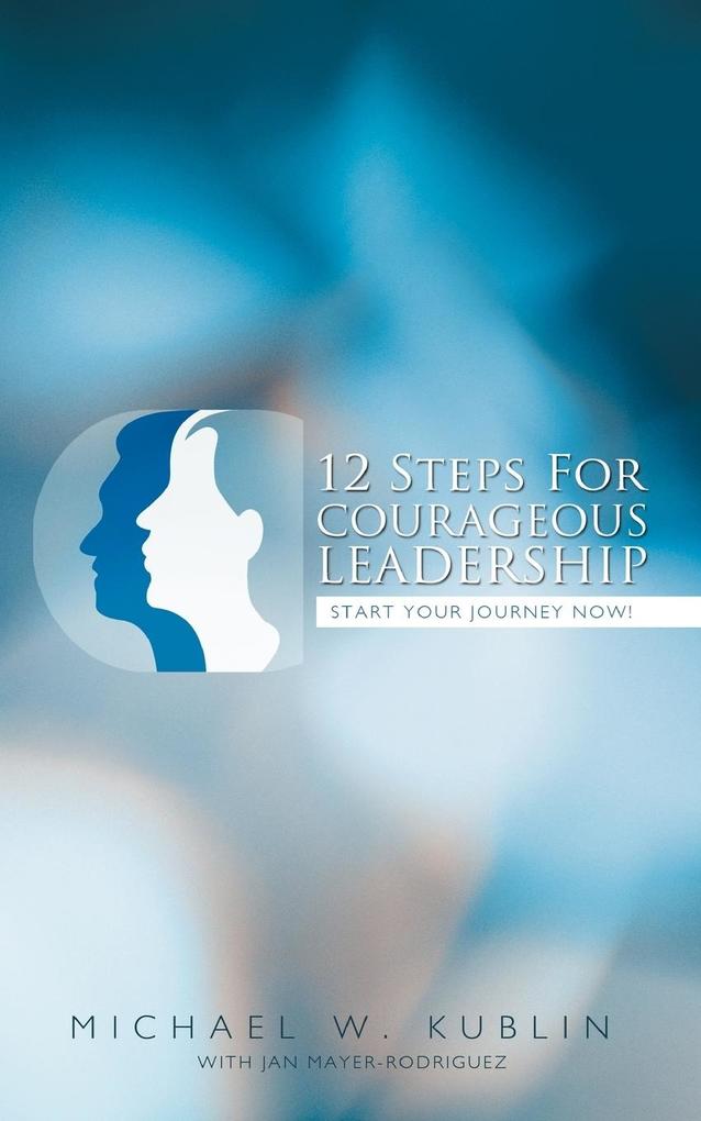12 Steps For Courageous Leadership