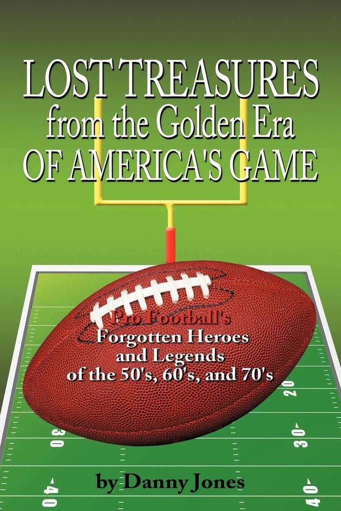Lost Treasures from the Golden Era of America‘s Game