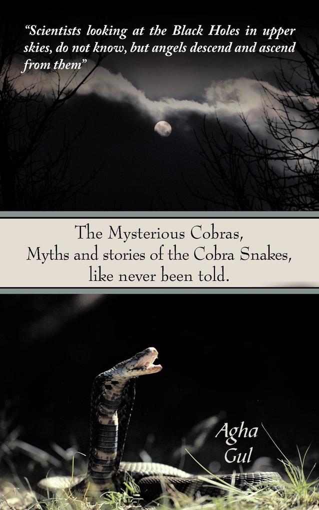 The Mysterious Cobras Myths and stories of the Cobra Snakes like never been told.
