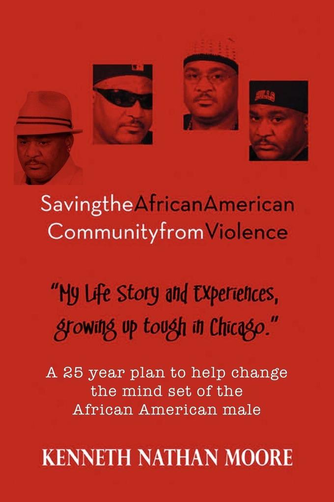 Saving the African American Community from Violence - Kenneth Nathan Moore