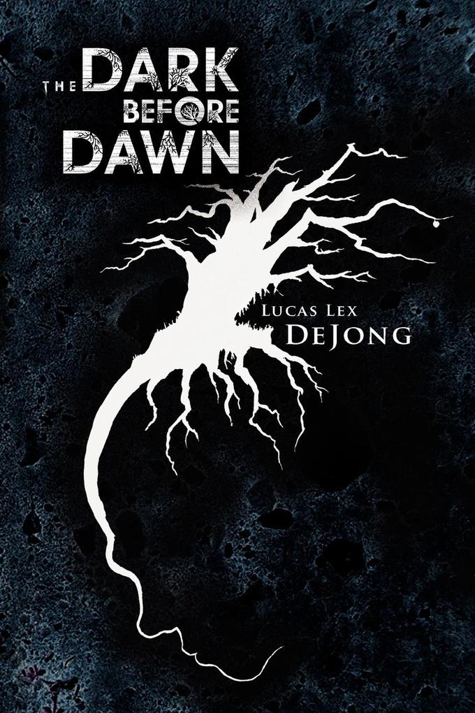 The Dark Before Dawn - Lucas Lex Dejong